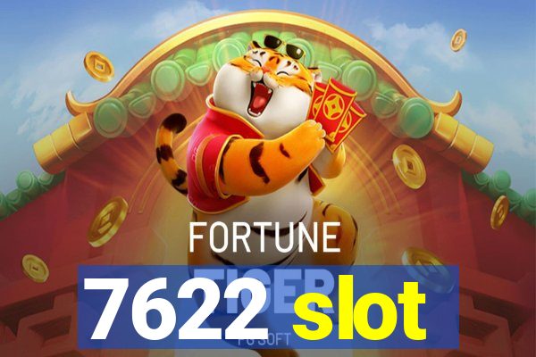 7622 slot